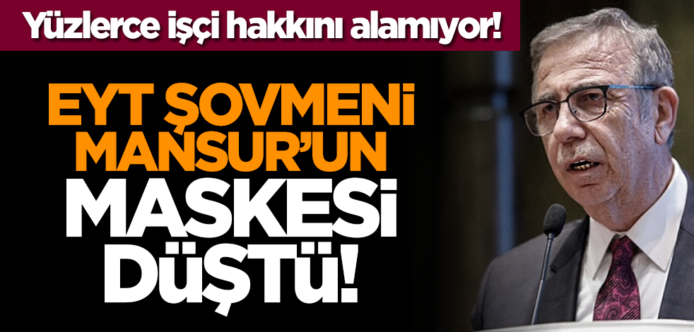 Yüzlerce işçi hakkını alamıyor! EYT şovmeni Mansur’un maskesi düştü!
