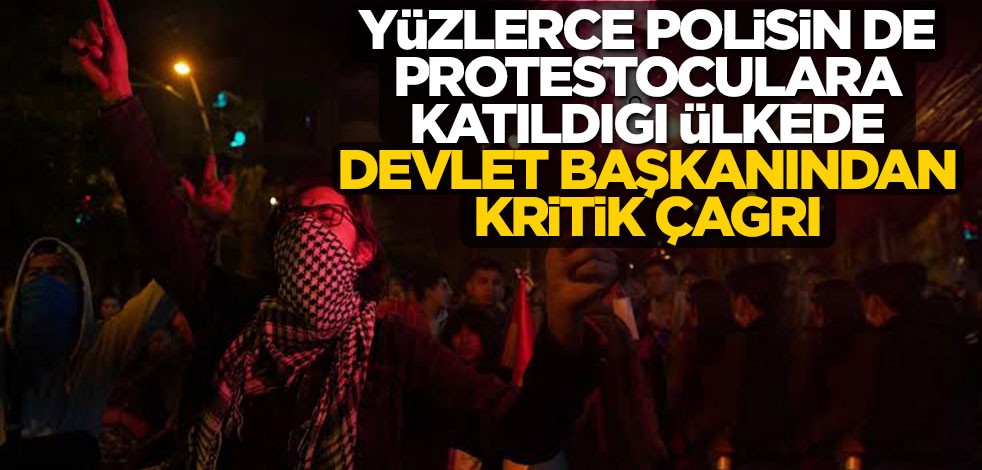 Yüzlerce polisin de protestoculara katıldığı ülkede, devlet başkanından kritik çağrı