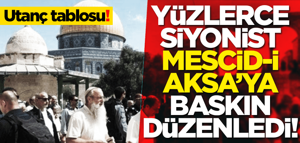 Yüzlerce siyonist Mescid-i Aksa’ya polis eşliğinde baskın düzenledi!
