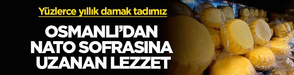 Yüzlerce yıllık damak tadımız! Osmanlı’dan NATO sofrasına uzanan lezzet