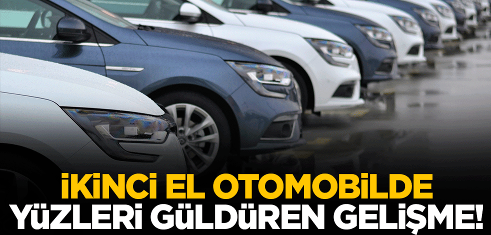 Yüzleri güldüren gelişme! İkinci el otomobil fiyatlarında düşüş