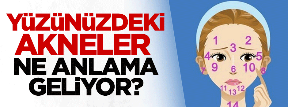 Yüzünüzdeki akneler ne anlama geliyor?