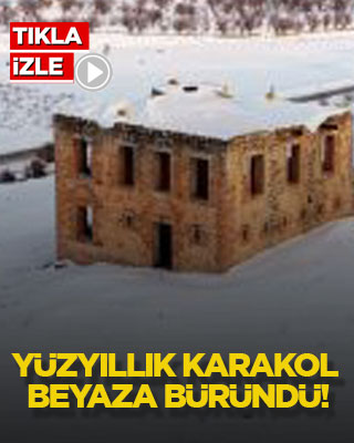 Yüzyıllık karakol beyaza büründü!