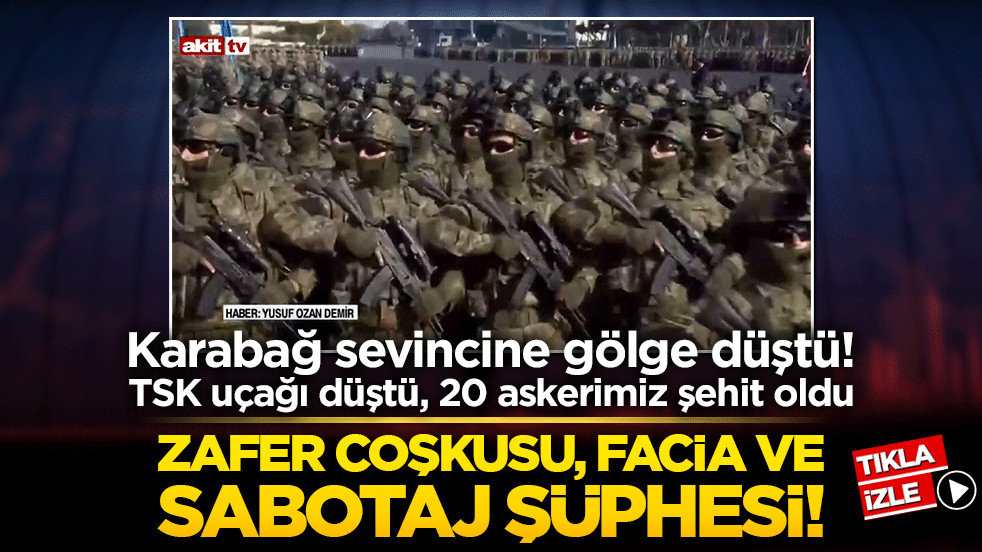 Zafer coşkusu, facia ve sabotaj şüphesi!