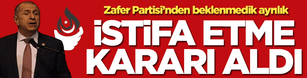 Zafer Partisi’nde beklenmedik ayrılık! İstifa etti