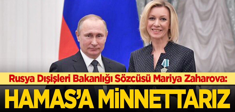 Zaharova: HAMAS'a minnettarız