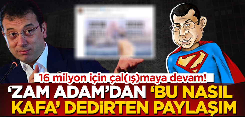 Zam adam İmamoğlu'ndan iki yüzlü paylaşım!