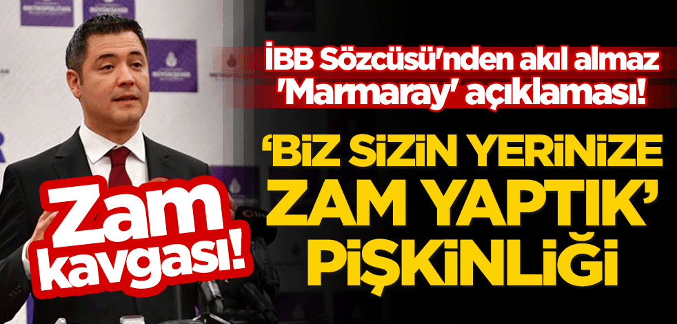 Zam kavgası! İBB Sözcüsü'nden akıl almaz 'Marmaray' açıklaması! "Biz sizin yerinize zam yaptık" pişkinliği