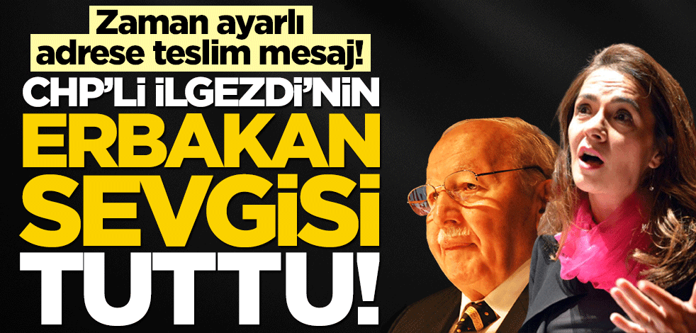 Zaman ayarlı, adrese teslim mesaj! CHP’li Gamze Akkuş İlgezdi’nin Erbakan sevgisi tuttu