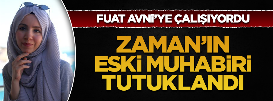 Zaman Gazetesi eski muhabiri Ayşenur Parıldak tutuklandı
