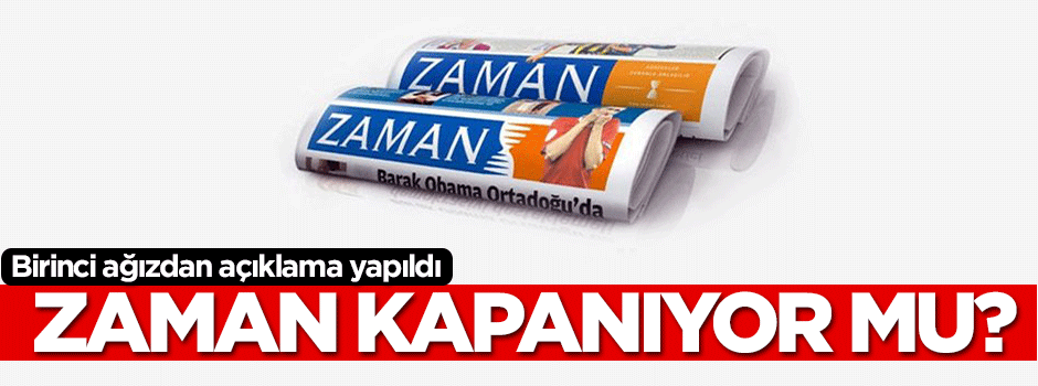 Zaman Gazetesi kapanacak mı?