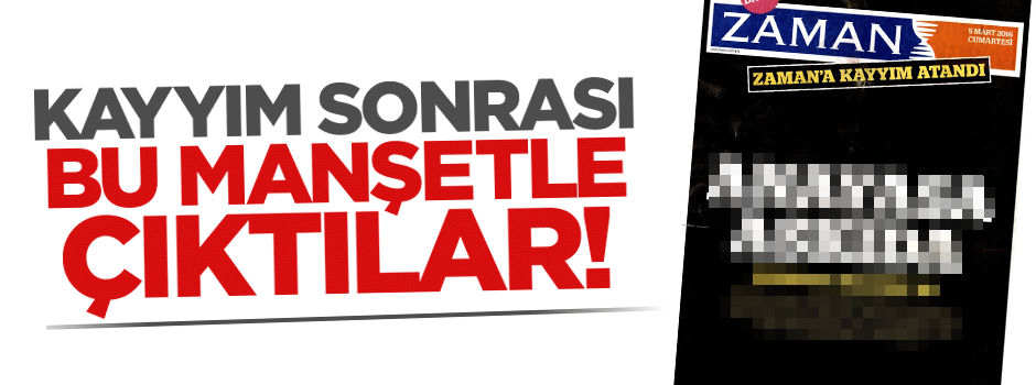 Zaman gazetesi kayyım sonrası bu manşetle çıktı