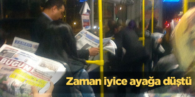 Zaman iyice ayağa düştü
