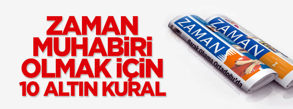 Zaman muhabiri olabilmek için 10 altın kural