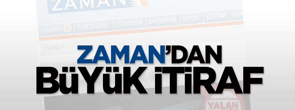 Zaman'dan büyük itiraf