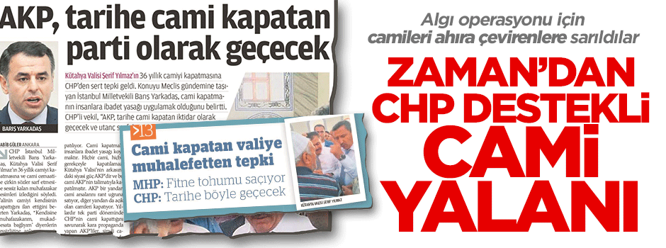 Camileri ahıra çeviren CHP ile Zaman’dan ortak yalan