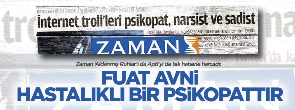 Zaman'dan itiraf: Fuat Avni troll'ü sadist bir psikopattır!
