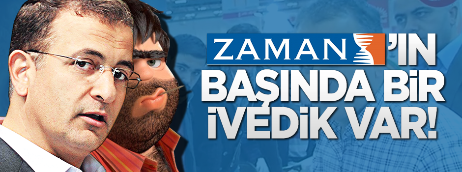 ''Zaman'ın başında bir İvedik var!''
