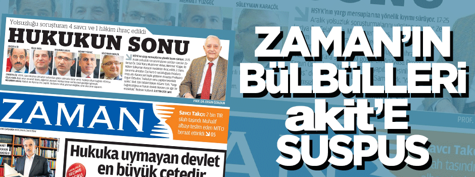 Zaman’ın bülbülleri akit’e suspus