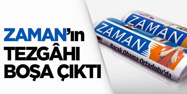 Zaman'ın karalama tezgâhı boşa çıktı