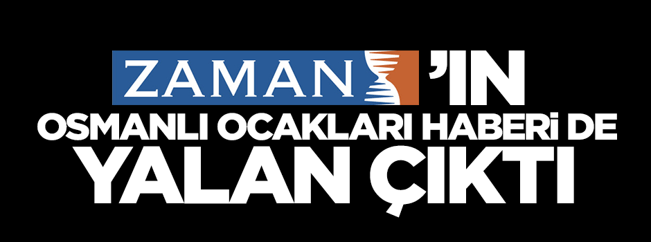 Zaman'ın 'Osmanlı Ocakları'nda istifa' haberi de yalan çıktı