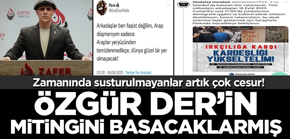 Zamanında susturulmadılar... Zafer Partililerden skandal sokak çağrısı! ÖZGÜR DER'in mitingini basacaklarmış