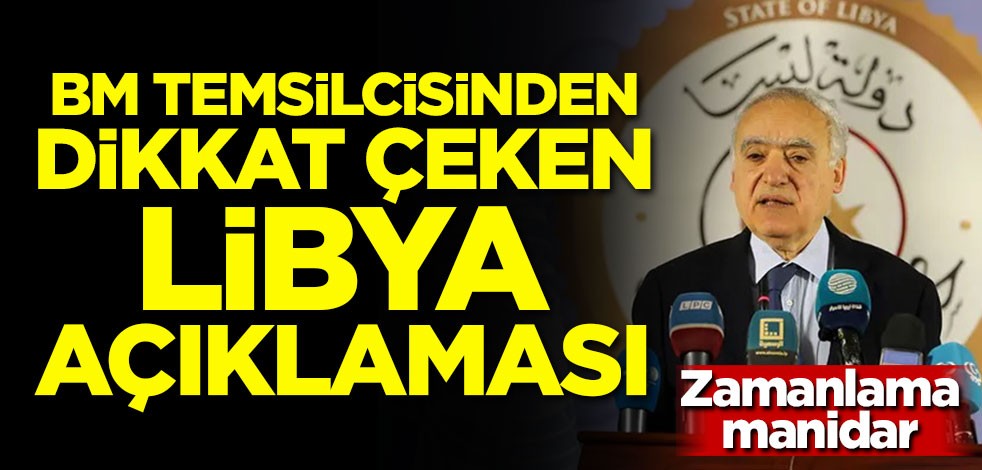 Zamanlama manidar! BM Temsilcisinden dikkat çeken Libya açıklaması