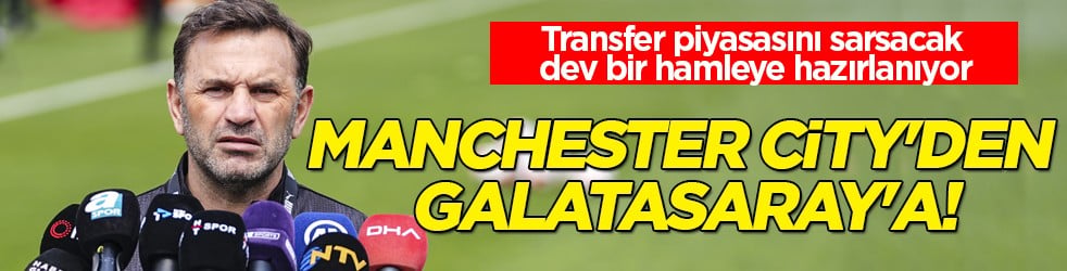 Zamanlaması tartışılan bir hamle: Manchester City'den Galatasaray'a! The Sun gazetesi yazdı