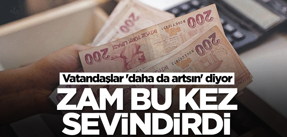 Zamların en hayırlısı geldi! Vatandaşlar 'daha da artsın' diyor