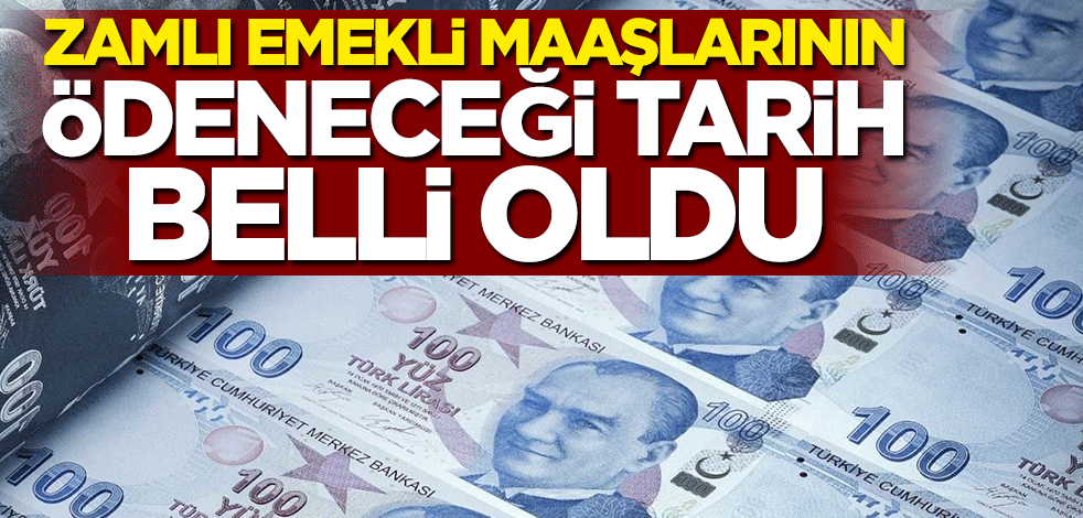 Zamlı emekli maaşlarının ödeneceği tarih belli oldu