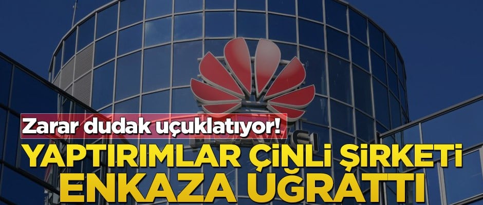 Zarar dudak uçuklatıyor! Yaptırımlar Çinli şirketi enkaza uğrattı