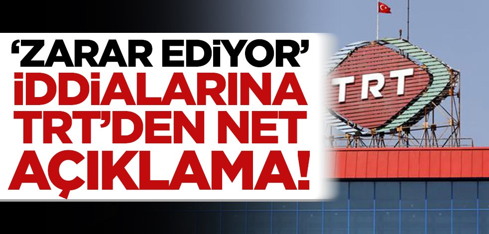 ‘Zarar ediyor’ iddialarına TRT’den net açıklama!