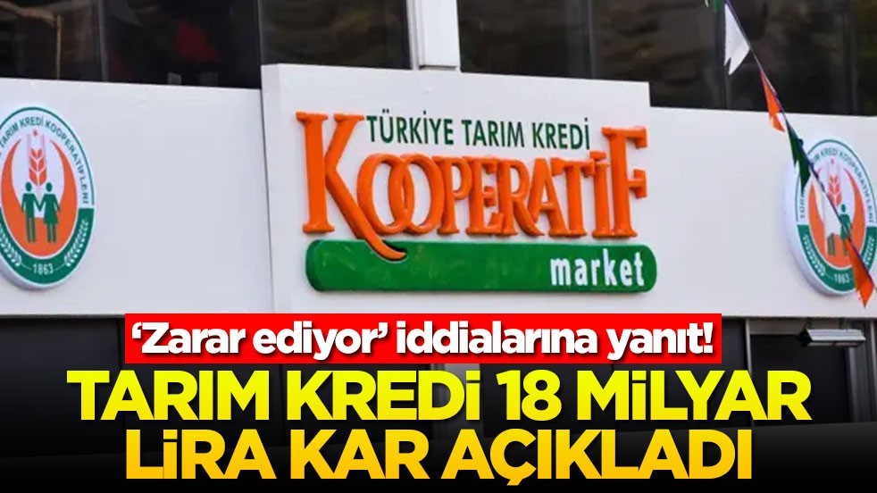 ‘Zarar ediyor’ iddialarına yanıt! Tarım Kredi 18 milyar lira kar açıkladı