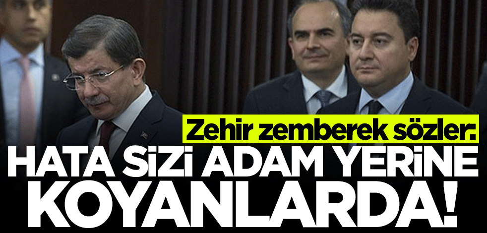 Zehir zemberek sözler: En büyük hata sizi adam yerine koyanlarda