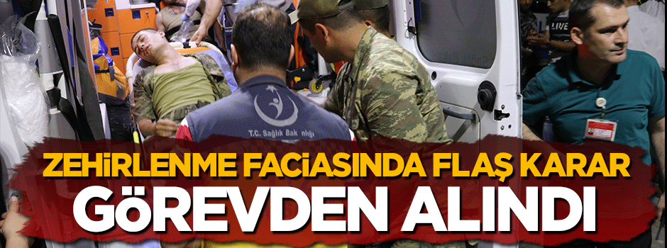 Zehirlenme faciasında Manisa Tugay komutanı görevden alındı
