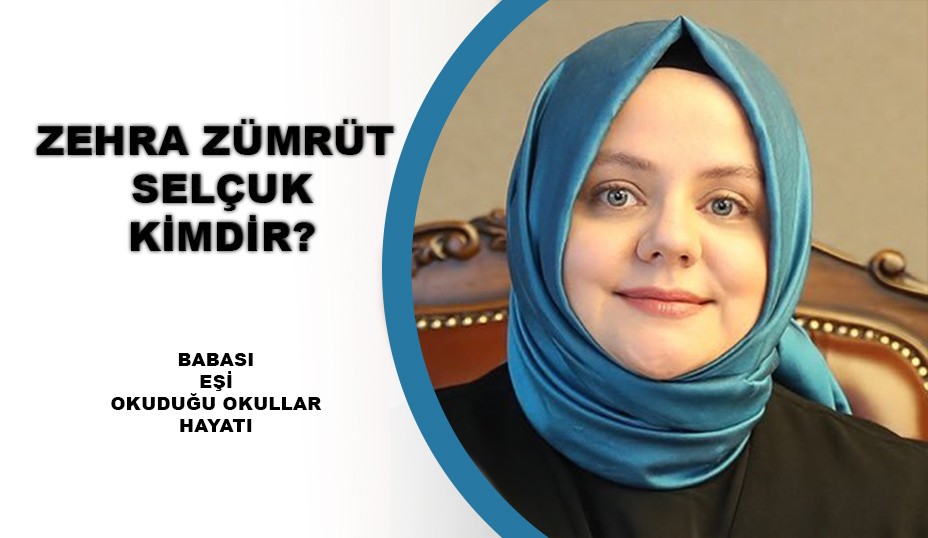 Zehra Zümrüt Selçuk kimdir? Babası, eşi, okuduğu okullar...