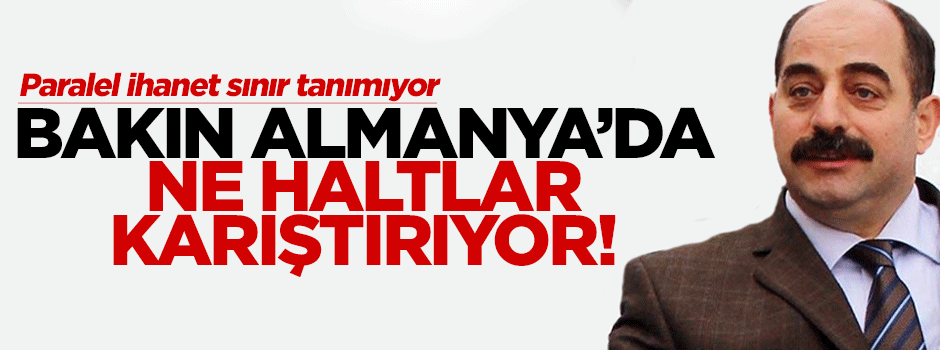 Zekeriya Öz darbe girişimi belgelerini Almanya'ya verdi