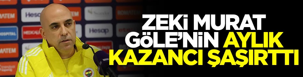 Zeki Murat Göle’nin aylık kazancı şaşırttı