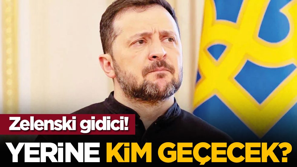 Zelenski gidici! Yerine kim geçecek