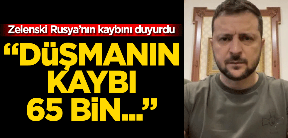 Zelenski Rusya’nın kaybını duyurdu! "Düşmanın kaybı 65 bin…"