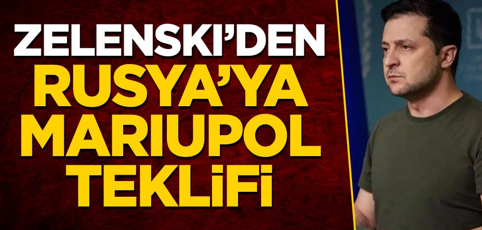 Zelenski'den Rusya'ya Mariupol teklifi!