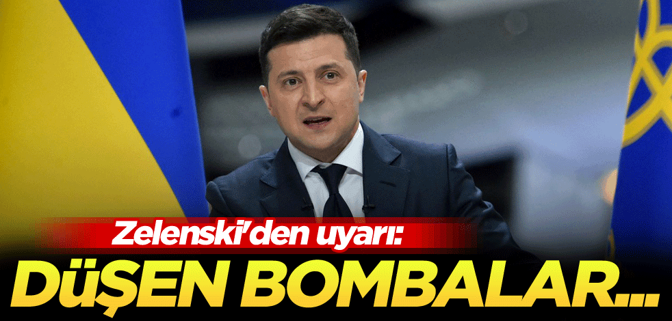 Zelenski'den uyarı: Düşen bombalar...