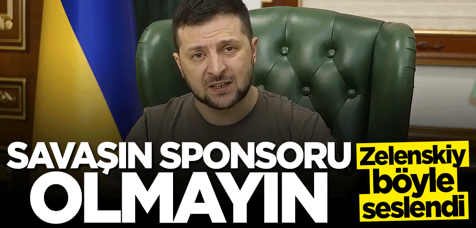 Zelenskiy 3 dev şirkete seslendi: Savaşın sponsoru olmayın