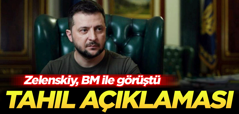 Zelenskiy, BM ile görüştü! Tahıl açıklaması