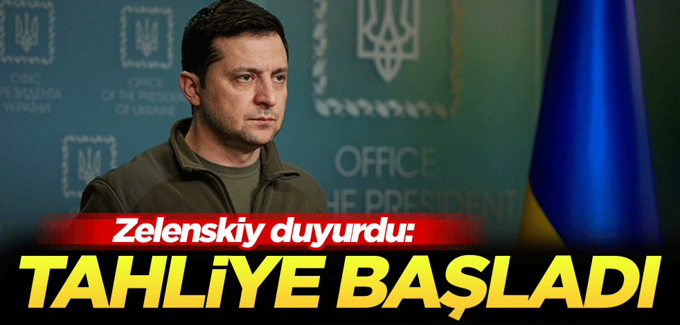 Zelenskiy duyurdu: Tahliye başladı