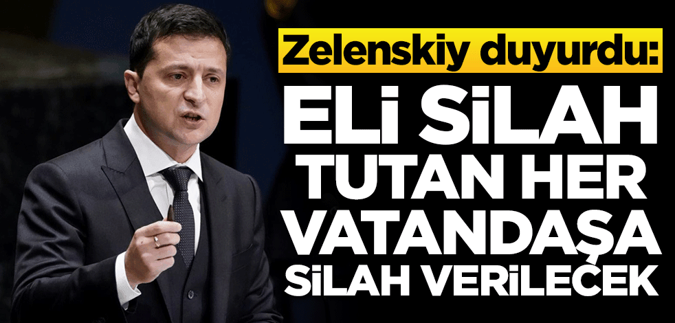 Zelenskiy: Eli silah tutan her vatandaşa silah verilecek