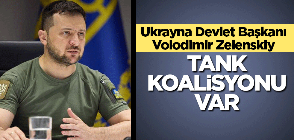 Zelenskiy: Tank koalisyonu var