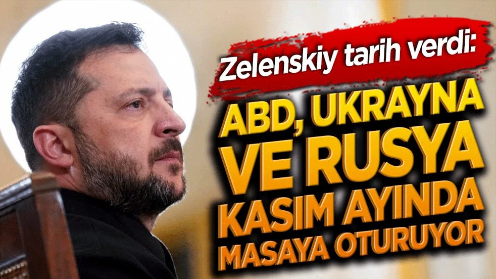 Zelenskiy tarih verdi: ABD, Ukrayna ve Rusya Kasım ayında masaya oturuyor