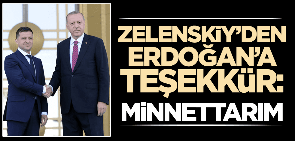 Zelenskiy'den Cumhurbaşkanı Erdoğan'a teşekkür