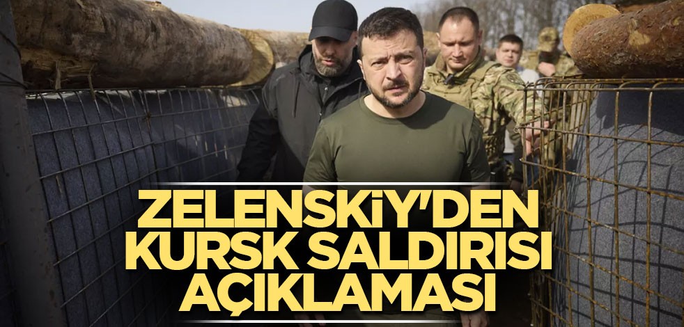 Zelenskiy'den Kursk saldırısı açıklaması